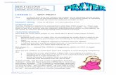 LESSON 1: WHY PRAY? - Free Bible Lessons - Homebibletoday4kids.com/Downloads/7/Prayer01WhyPray.pdf · 2005/Prayer/Lesson1of7 1 LESSON 1: WHY PRAY? ... point in this is to ensure that
