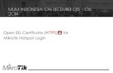 Open SSL Certificate (HTTPS) for Mikrotik Hotspot Loginmum.mikrotik.com/presentations/ID14/aldi.pdf · Open SSL Certificate (HTTPS) for Mikrotik Hotspot Login 1 . About me Aldi Nor