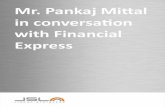 Mr. Pankaj Mittal in conversation with Financial Express ... · PDF fileInterview with Pankaj Mittal, Senior vice-president marketing & supply chain, ... chemicals, Oil & Gas, Nuclear