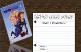 Writing Comic Books - Scott Comicsscottcomics.com/wp-content/uploads/GUP.pdf · Writing Comic Books Scott Bachmann Page 1 Panel 1 . ... How do I write comics? Read. Write. Finish.