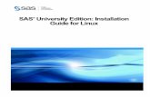 SAS University Edition: Installation Guide for Linuxsupport.sas.com/.../docs/en/SASUniversityEditionInstallGuideLinux.pdf · ii The correct bibliographic citation for this manual