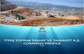 TİTAŞ TOPRAK İNŞAAT VE TAAHHÜT A.Ş. COMPANY  · PDF fileWeb:   E-mail: titas@enka.com Introduction Introducing TİTAù Field of Operations About Us Ongoing Projects Key