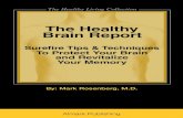 The Healthy Brain Report - Vitalmax · PDF fileTo Protect Your Brain The Healthy Brain Report and ... most complete way to enhance your memory and boost your brain ... diet, supplements,