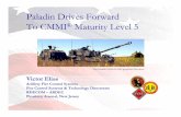 Paladin Drives Forward To CMMI Maturity Level 5 · PDF filePaladin Drives Forward To CMMI® Maturity Level 5 Victor Elias Artillery Fire Control Systems Fire Control Systems & Technology