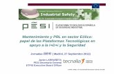 Mantenimiento y PRL en sector Eólico: papel de las ... Larraneta_PESI... · • Seguridad y salud en el ... retos de seguridad en operación y mantenimiento. ... – Diseño de los