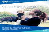 Get the Right Coverage - Blue Cross and Blue Shield of · PDF fileGet the Right Coverage Call 855-381-1212, visit bcbstx.com or contact an independent Blue Cross and Blue Shield of