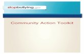 Community Action Toolkit - · PDF fileCommunity Action Toolkit The Community Action Toolkit includes materials to create a community event using the research, ideas and bullying prevention