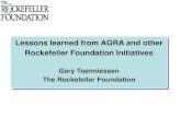 Lessons learned from AGRA and other Rockefeller  · PDF fileLessons learned from AGRA and other Rockefeller Foundation Initiatives Gary Toenniessen The Rockefeller Foundation
