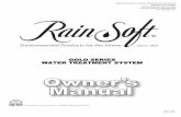 GOLD SERIES WATER TREATMENT SYSTEM - RainSoft - REV D - Gold Series... · 3 ENJOYING YOUR NEW WATER TREATMENT SYSTEM You now own the finest Water Treatment System available to homeowners.