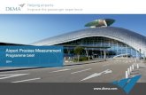 Airport Process Measurement - · PDF fileKPIs measured DKMA process measurement monitors operational efficiency for 16 operational KPIs covering the outbound and inbound processes