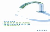 TOTO CORPORATE REPORT 2010 · PDF fileREPORT 2010 DIGEST. Contents Kunio Harimoto ... by TOTO together with Daiken Corporation and YKK AP Inc ... joint venture company as a manufacturing