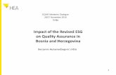 Impact of the Revised ESG on Quality Assurance in Bosnia ... · PDF fileImpact . of the Revised ESG on . Q. uality Assurance in Bosnia and Herzegovina. Benjamin Muhamedbegović (HEA)