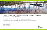 Code book for the analysis of media frames in articles on · PDF fileCode book for the analysis of media frames in articles on REDD Global Comparative Study on REDD (GCS-REDD) Component