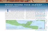 Who Were the Maya? - Penn Museum · PDF fileing, and population size. The Classic period has Early, Late, ... the collapse of most Classic Who Were the Maya? ... Belize, Honduras,