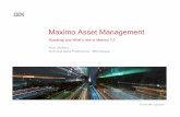 Maximo Asset Management - ??2010-11 Maximo Asset Management Product Roadmap Maximo 7.x Archiving with Optim Data Growth Solution Maximo Scheduler 7.x Maximo for Energy Optimization