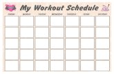 My Workout Schedule SUNDAY MONDAY TUESDAY  · PDF filemy workout schedule sunday monday tuesday wednesday thursday friday saturday