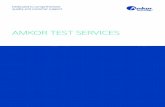 AMKOR TEST SERVICES… · ACCURATE AND THOROUGH TEST SERVICES Wafer probe, inal test, strip test, ilm frame test, system level test, post -saw test, opens/shorts test, burn-in …