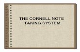 THE CORNELL NOTE TAKING SYSTEMwhijor.weebly.com/uploads/8/9/6/2/8962213/cornellnotetaking.pdf · Step #1: Prepare Recall Column--2 Inches-- Reduce ideas after class into a few words