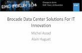 Brocade Data Center Solutions For IT Innovation - Dell EMC · PDF file26.11.2014 · Brocade Data Center Solutions For IT Innovation . Legal Disclaimer ... MyBrocade, OpenScript, VCS,