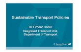 Sustainable Transport Policies - DTTAS Department of ... · PDF fileSustainable Transport Policies Dr Eimear Cotter Integrated Transport Unit, Department of Transport
