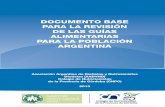 DOCUMENTO BASE PARA LA REVISIÓN DE LAS GUÍAS · PDF filealimentarias argentinas. ... los alimentos y en base a un trabajo interdis- ... a partir de datos referidos a la disponibilidad,