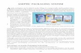 ASEPTIC PACKAGING SYSTEM - Indian Centre for Plastic …icpe.in/icpefoodnpackaging/pdfs/23_aseptic.pdf · ASEPTIC PACKAGING SYSTEM A septic packaging can be defined as the filling
