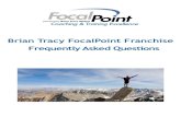 Brian Tracy FocalPoint Franchise Frequently Asked …briantracyglobal.com/wp-content/uploads/2016/02/BTFP-FAQ.pdf · Frequently Asked Questions | Franchise Opportunity with Brian