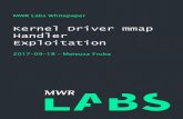 Kernel Driver mmap Handler Exploitation - MWR Labs · PDF fileKernel Driver mmap Handler Exploitation ... normal file like, opening, reading, writing, ... Examples of this are well