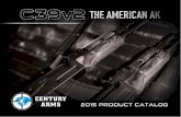 · PDF fileC39v2 THE AMERICAN AK Century Arms introduced the first 100% American made AK rifle to the market 5 years ago. ... The C308 rifle is built around a roller locked delayed