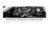 Edelbrock Universal LS · PDF file2015 Edelbrock LLC Universal LS E-Force Supercharger Brochure #63-1540 Rev - 3/18/15 - QT Edelbrock E-orce Universal Supercharger System for the S