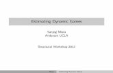 Estimating Dynamic Games - Fuqua School of Business · PDF fileEstimating Dynamic Discrete Games In this workshop we have gone through a lot. The main topics include... 1 Foundations: