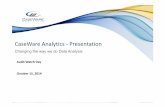 CaseWare Analytics -Presentation - · PDF fileCaseWare Analytics -Presentation Changing the way we do Data Analysis Audit Watch Day ... SAP ETL, P2P, O2C, Purchasing Cards, Payroll