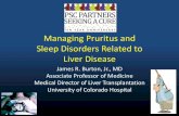 Managing Pruritus and Sleep Disorderspscpartners.org/PSCConf14/Presentations/Managing Pruritus and Slee… · Managing Pruritus and Sleep Disorders Related to Liver Disease James