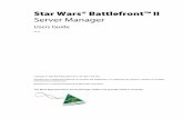 Star Wars® Battlefront™ II Server Manager - Hidden Arrows · PDF fileStar Wars® Battlefront™ II Server Manager Users Guide 1 Table of Contents Introduction 2 What is Server Manager?