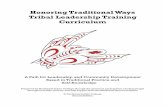 Honoring Traditional Ways Tribal Leadership Training ...blogs.nwic.edu/teachinglearning/files/...Curriculum-March-1-2010.pdf · past leaders led to the development of this curriculum