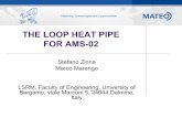 THE LOOP HEAT PIPE FOR AMS-02 - Politecnico di · PDF fileTHE LOOP HEAT PIPE FOR AMS-02 Stefano Zinna Marco Marengo LSRM, Faculty of Engineering, University of Bergamo, viale Marconi