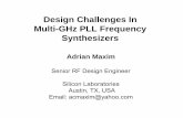 Design Challenges In Multi-GHz PLL · PDF fileDesign Challenges In Multi-GHz PLL Frequency Synthesizers Adrian Maxim Senior RF Design Engineer Silicon Laboratories Austin, TX, USA