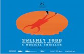 SWEENEY TODD - · PDF fileThe Score – The music of Sondheim 9. ... Sweeney Todd discovers that his wife is missing, presumed dead, and his now coming-of-age daughter, Johanna, has
