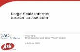 Large Scale Internet Search at Ask - Stanford University · PDF fileLarge Scale Internet Search at Ask.com ... (Formally Ask Jeeves) Ask.com: ... • Score weighting from multiple