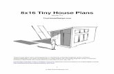 8x16 Tiny House · PDF file8x16 Tiny House Plans Version 2.0 TinyHouseDesign.com These house plans were not prepared by or checked by a licensed engineer and/or architect. TinyHouseDesign.com