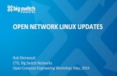 OPEN%NETWORK%LINUX%UPDATES% · PDF fileOCP Platform V2 Unified Device Tree Repository Unified Driver Repository Standard packages, tools, etc. Stock Linux Kernel + any patches OpenFlow