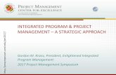 INTEGRATED PROGRAM & PROJECT MANAGEMENT – A STRATEGIC ...pmsymposium.umd.edu/pm2017/wp-content/uploads/sites/3/2017/01/... · • Integrated Program Management (IPM) – A disciplined