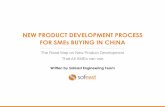NEW PRODUCT DEVELOPMENT PROCESS FOR SMEs · PDF fileNEW PRODUCT DEVELOPMENT PROCESS FOR SMEs BUYING IN CHINA The Road Map on New Product Development That All SMEs can use Written by