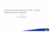 Mathematical Developments in Oil – and Gas Exploration Mathematical Developments in Oil – and Gas ... Exploration 3. Production Reservoir Engineering ... D -Modules Non-seismic
