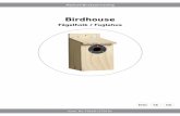 Birdhouse - Rusta · PDF file2 Birdhouse Fågelholk / Fuglehus W:11xD:11xH:25 cm 110x240 mm Birdhouse Fågelholk / Fuglehus 110x240 mm W:11xD:11xH:25 cm 110x240 mm ENG When to install
