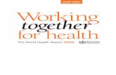 Working together for health - World Health · PDF fileguished by initial capital letters. ... a son escort- ing his parents to a ... is composed of health management and support workers