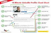 10-Minute LinkedIn Profile Cheat Sheet - · PDF file4/10/2017 · FREE! 10-Minute LinkedIn Profile Cheat Sheet Use Keywords In Summary & Experience Sections Claim A Vanity URL Choose