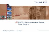 CBTC – Communication Based Train · PDF fileRail Signalling Solutions Igor Silajev Introduction Communication Based Train Control is an automated control system that ensures safe