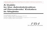 A Guide to the Administration of Decedents' Estates in ... · PDF fileto the Administration of Decedents’ Estates in Virginia . ... to administer the estate who accepts appointment