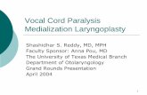 Vocal Cord Paralysis Medialization · PDF fileVocal Cord Paralysis Medialization Laryngoplasty ... Sustained phonatory improvement up to 7 years ... Vocal Cord Paralysis Medialization